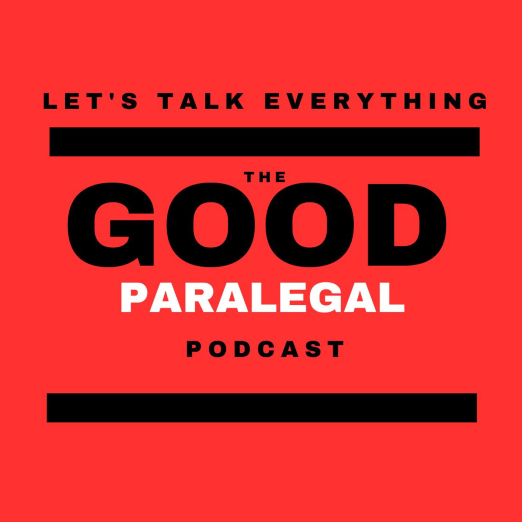 The Good Paralegal Podcast